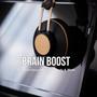 Brain Boost (The Best Focus Music for Study & Work)