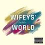 WIFEYS' WORLD (Explicit)