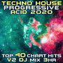 Techno House Progressive Acid 2020 Chart Hits, Vol. 2 (DJ Acid Hard House 3Hr DJ Mix)