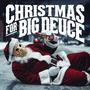 Christmas for Big Deuce (feat. Deuce) [Explicit]