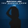 You Should Know (Explicit)