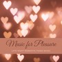 Music for Pleasure - Late Night Romantic Piano Music