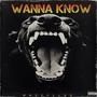 wanna know (Explicit)