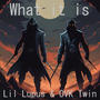 What It is (feat. OVK Twin) [Explicit]