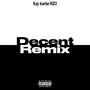 Decent (Remix) [Explicit]