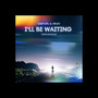 I'll Be Waiting (Instrumental)