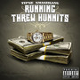 Running Threw Hunnits