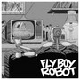 FLY BOY ROBOT (Explicit)