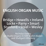 Organ Recital: Danby, Nicholas - Bridge, F. / Howells, H. / Ireland, J. / Locke, M. / Parry, H. (English Organ Music)