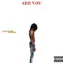 Are You (Explicit)