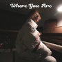 Where You Are