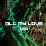 All My Love (VIP Edit)