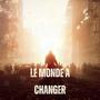 le monde a changer (Explicit)