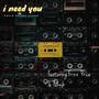 I need you (feat. Frizz Price & Teknik) [Explicit]