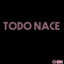 Todo Nace (Explicit)