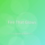 Fire That Glows