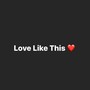 Love Like This (Explicit)