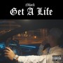 Get A Life (Explicit)