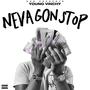 NEVA GON STOP (Explicit)