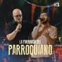 La Parranda del Parroquiano #3 (En Vivo) [feat. Nelson Arrieta]