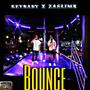 Bounce (feat. ZaSlime) [Explicit]