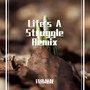 Life's A Struggle Remix