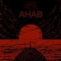 AHAB (feat. Tunk, Larry Bellyfate, Beezie Flacko DaGreat, N017 & Drazah Backwards) [Explicit]