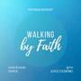 Walking by Faith (feat. FAITHWalk WORSHIP & Olive B.)