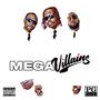 mega villains (Explicit)