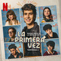 La Primera Vez: Temporada 3 (Soundtrack de la Serie de Netflix)