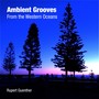 Ambient Grooves from the Western Oceans