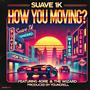 how you moving? (feat. 4ORE & The Wizard) [Explicit]