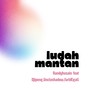 LUDAH MANTAN