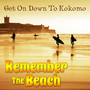 Get On Down To Kokomo: Remember The Beach