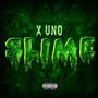 X UNO SLIME (Explicit)