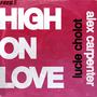 High on Love (feat. Alex Carpenter)