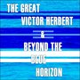 The Great Victor Herbert / Beyond The Blue Horizon (Original Soundtrack)