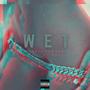 Wet (feat. Kdhott) [Explicit]