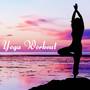 Yoga Workout: Yoga Music for Meditation and Contemplation, Healing Music for Wellness, Stress Relief