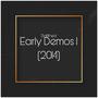 Early Demos (2014)