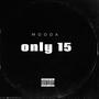 Only 15 (feat. RNF.DEE & Jayfrm900) [Explicit]