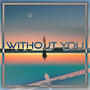 Without You