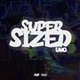 SUPER SIZED (Single) [Explicit]