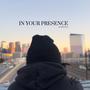 In Your Presence (Alternates)