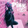 Pink crush (Explicit)