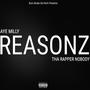 Reasonz (feat. Tha Rapper Nobody) [Explicit]