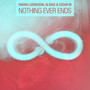 Nothing Ever Ends