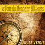 Le Tour du Monde en 80 Jours, Jules Verne (Livre audio)