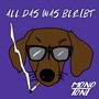 All das was bleibt (Explicit)