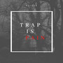 Trap is Pain (Explicit)